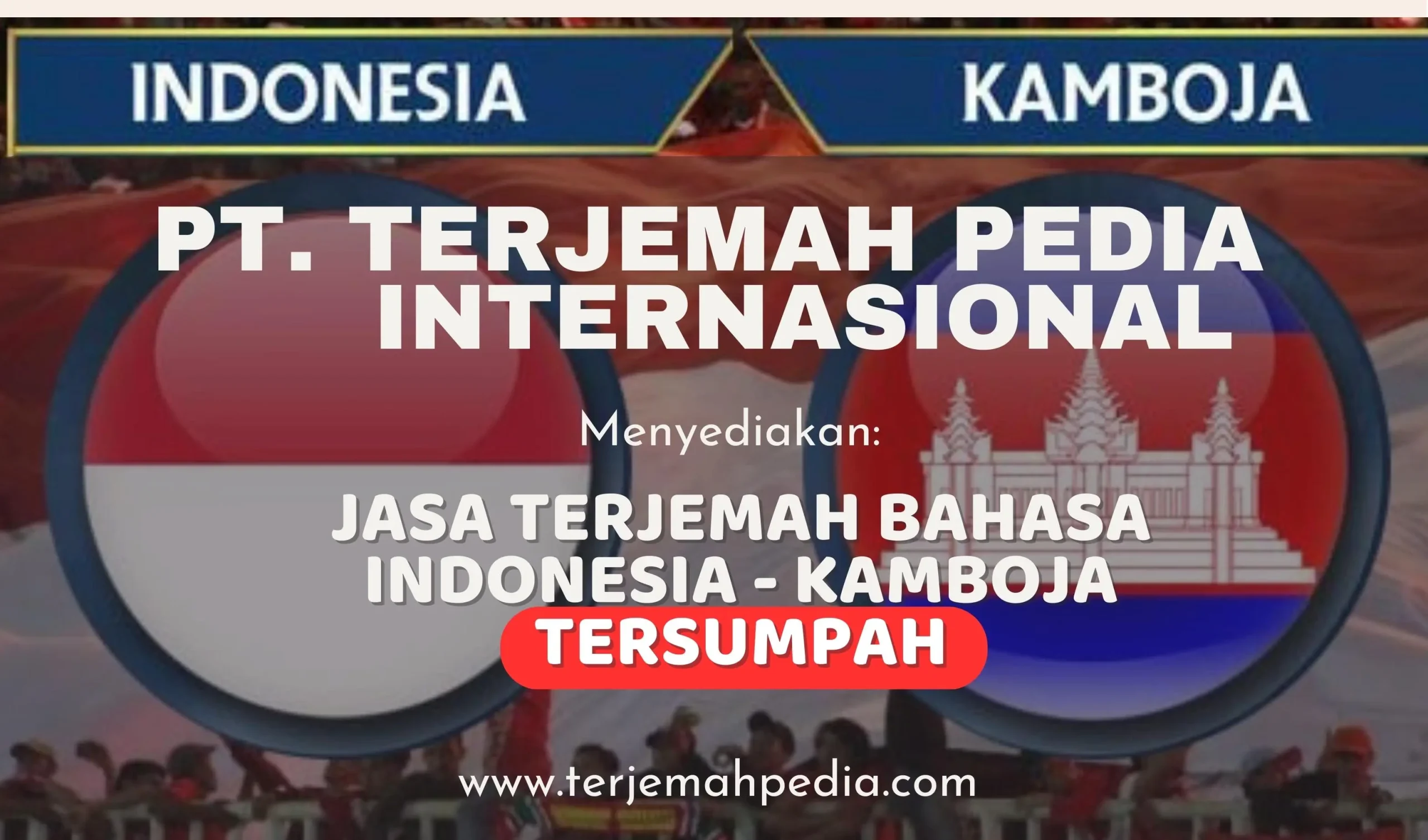 JASA TERJEMAH BAHASA INDONESIA – KAMBOJA TERSUMPAH