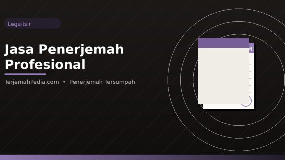 Biro Terjemahan Tersumpah: Solusi Penerjemahan Legal dan Terpercaya di Indonesia