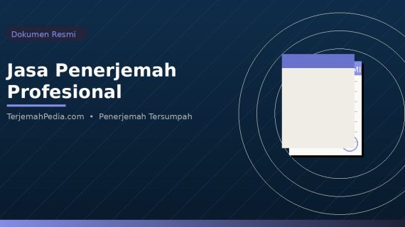 Jasa Translate Tersumpah: Layanan Penerjemahan Resmi dan Berkekuatan Hukum