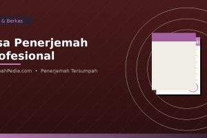 Penerjemah Tersumpah Jakarta: Layanan Terjemahan Resmi dan Terpercaya
